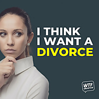 I Think I Want a Divorce