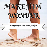 Make Him Wonder