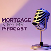 Mortgage Strategy Podcast