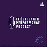 FIT | STRENGTH Performance Podcast