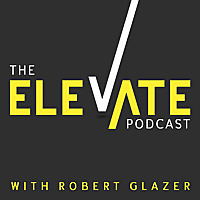 Elevate with Robert Glazer
