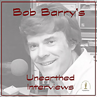 Bob Barry's Unearthed Interviews