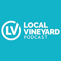 The Local Vineyard Church Podcast