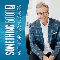 Something Good with Dr. Ron Jones