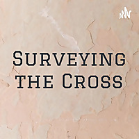 Surveying the Cross