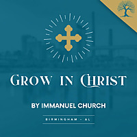 Grow in Christ by Immanuel Church