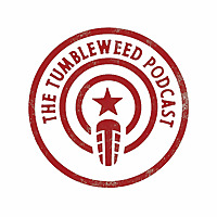 The Tumbleweed Podcast