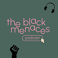 Black Menaces Podcast