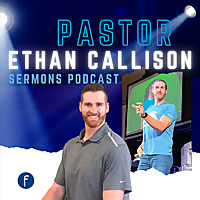 Ethan Callison Sermons