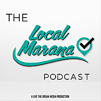 The Local Marana Podcast
