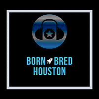 Born and Bred Houston