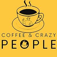 Coffee & Crazy People