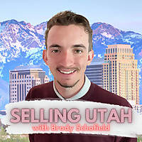 Selling Utah with Brody Schofield