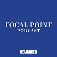 Focal Point Podcast