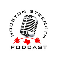 Houston Strength Podcast