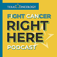 Right Here   a podcast from Texas Oncology