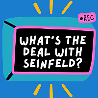 What's the Deal With Seinfeld?