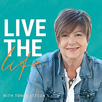 Live the Life Podcast with Toni Mattson