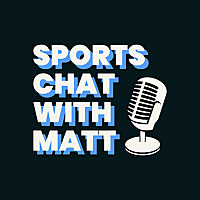 Sports Chat With Matt