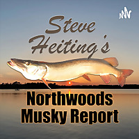 Steve Heiting's Northwoods Musky Report