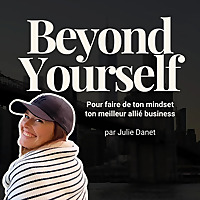 Beyond Yourself, le podcast