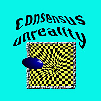 Consensus Unreality