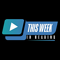 This Week in Hearing