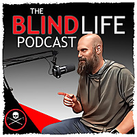 The Blind Life Podcast