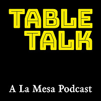 Table Talk: A La Mesa Podcast