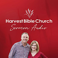 Harvest Bible Church Sermon Audio