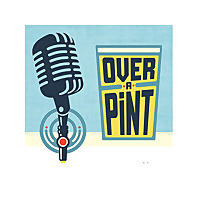 Over A Pint Marketing Podcast
