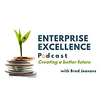 Enterprise Excellence Podcast with Brad Jeavons