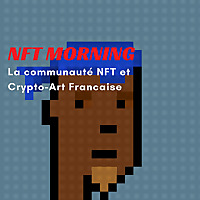 NFT Morning, Decouvrez tous les projets NFT et Crypto-art