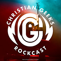 Christian Geeks Rockcast