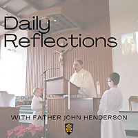 Daily Reflections with Fr. John