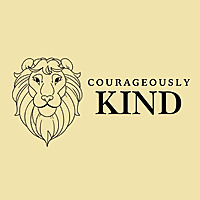 Courageously Kind
