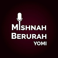 Mishnah Berurah Yomi