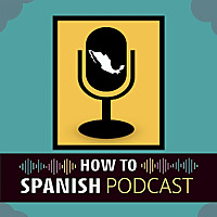 How to Spanish Podcast