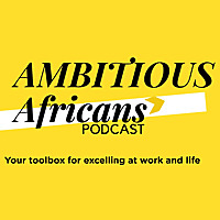 Ambitious Africans Podcast