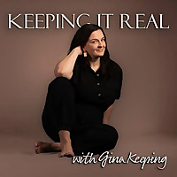 Keeping it Real with Gina Keeping: Mindset and Business Coaching for Female Entrepreneurs