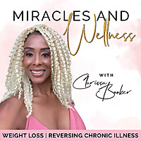 Miracles and Wellness - Holistic Health, Plant Based Diet, Chronic Disease, Stress Management, Mindf