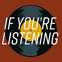 If You're Listening