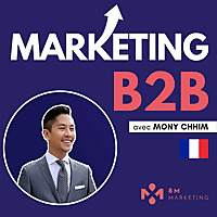 Marketing B2B avec Mony Chhim