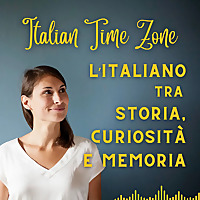 Italian Time Zone - L'italiano con la storia