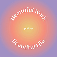 Beautiful Work Beautiful Life