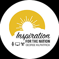 George Kilpatrick Inspiration For The Nation
