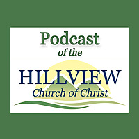 Hillview Church of Christ Podcast