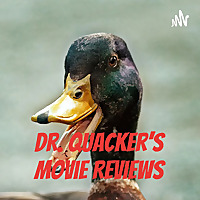 Dr. Quacker's Movie Reviews