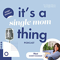 It's A Single Mom Thing