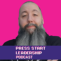 Press Start Leadership Podcast